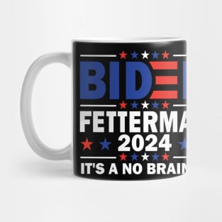 Biden Fetterman 2024 It's a No Brainer Mug